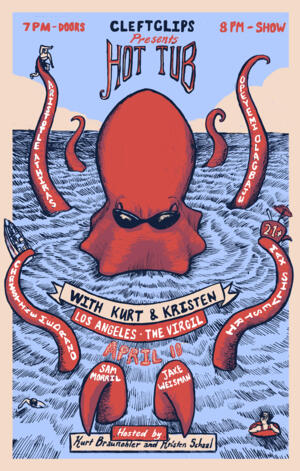 Limeart illustrated poster of a giant octopus with its tentacles sticking out of the water holding a person and a tiki drink. "CleftClips presents Hot Tub with Kurt & Kristen. Hosted by Kurt Braunohler & Kristen Schaal. Los Angeles - The Virgil. April 11.